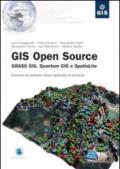 Gis open source. Grass Gis, Quantum Gis e SpatiaLite. Elementi di software libero applicato al territorio