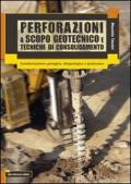 Perforazioni a scopo geotecnico e tecniche di consolidamento