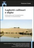 Laghetti collinari e dighe. Guida pratica per la progettazione, l'esercizio e la manutenzione