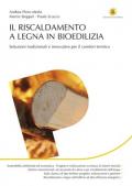 Il riscaldamento a legna in bioedilizia. Soluzioni tradizionali e innovative per il comfort termico