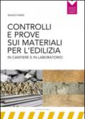 Controlli e prove sui materiali per l'edilizia in cantiere e in laboratorio