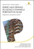 Edifici multipiano in legno a pannelli portanti in XLAM. Progettazione e procedimenti costruttivi