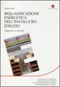 Riqualificazione energetica dell'involucro edilizio. Diagnostica e interventi