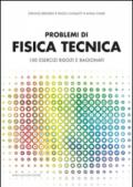 Problemi di fisica tecnica. 100 esercizi risolti e ragionati