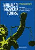 Manuale di ingegneria forense. Teoria e pratica della consulenza ingegneristica nel processo penale e civile