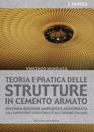 Teoria e pratica delle strutture in cemento armato vol.2