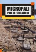 Micropali. Pali di fondazione