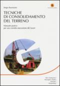 Tecniche di consolidamento del terreno. Manuale pratico per una corretta esecuzione dei lavori