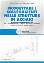 Progettare i collegamenti nelle strutture in acciaio. Con CD-ROM