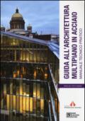 Guida all'architettura multipiano in acciaio. Manuale tecnico pratico. Ediz. italiana e inglese. Con DVD-ROM