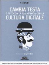 Cambia testa e potenzia la tua azienda con la cultura digitale