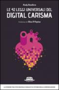 Le 42 leggi universali del digital carisma. La fusione tra vita digitale e reale è il futuro della comunicazione