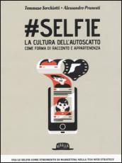 #Selfie. La cultura dell'autoscatto come forma di racconto e appartenenza