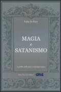 Magia e satanismo. La follia dell'uomo contemporaneo