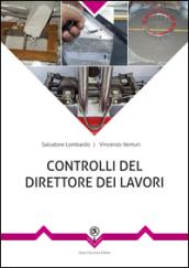 Controlli in cantiere del direttore dei lavori. Dall'accettazione alla posa in opera dei prodotti strutturali