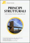 Principi strutturali: L'arte, la scienza e la tecnica comprensibili a tutti
