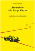 Assassinio alla Targa Florio: Donne, motori e un’eredità misteriosa all'ombra della corsa più bella del mondo