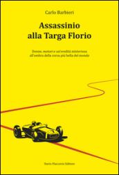 Assassinio alla Targa Florio: Donne, motori e un’eredità misteriosa all'ombra della corsa più bella del mondo