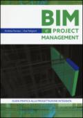 Bim e project management. Guida pratica alla progettazione integrata