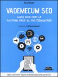 Vademecum SEO: Guida 100% pratica dai primi passi al posizionamento - Crea contenuti online e promuovili efficacemente