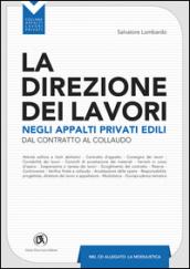 La direzione dei lavori negli appalti privati edili. Con CD-ROM