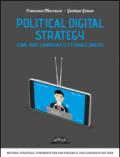 Political Digital Strategy: Come fare campagna elettorale online