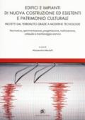 Edifici e impianti di nuova costruzione ed esistenti e patrimonio culturale. Normativa, sperimentazione, progettazione, realizzazione, collaudo e monitoraggio sismico