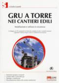 Gru a torre nei cantieri edili. Installazione e utilizzo in sicurezza. Con CD-ROM