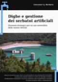 Dighe e gestione dei serbatoi artificiali. Elementi strategici per un uso sostenibile delle risorse idriche