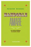 Mandorle amare. Una storia siciliana tra ricordi e ricette