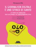 Il giornalista digitale è uno stinco di santo. 27 virtù da conoscere per sviluppare un comportamento etico