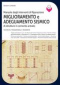 Manuale degli interventi di riparazione, miglioramento e adeguamento sismico di strutture in cemento armato. Tecniche tradizionali e moderne