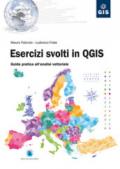 Esercizi svolti in QGIS. Guida pratica all'analisi vettoriale