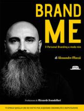 Brand me. Il personal branding a modo mio