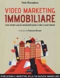 Video marketing immobiliare. Come vendere case più velocemente grazie a video e social network