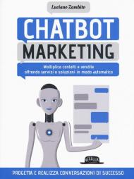 Chatbot marketing. Moltiplica contatti e vendite offrendo servizi e soluzioni in modo automatico