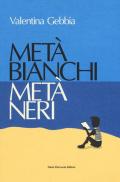 Metà bianchi metà neri