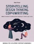 Storytelling, design thinking, copywriting. Metodi innovativi di comunicazione creativa per il lavoro e per la vita