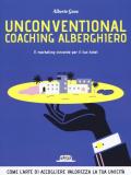 Unconventional coaching alberghiero. Il marketing vincente per il tuo hotel