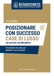 Posizionare con successo case di lusso nel mercato extralberghiero. Un metodo vincente per qualsiasi casa vacanza