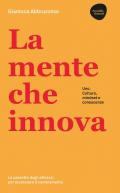 La mente che innova. Uno. Cultura, mindset e conoscenze