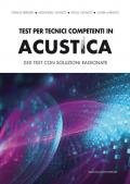 Test per tecnici competenti in acustica. 250 test con soluzioni ragionate