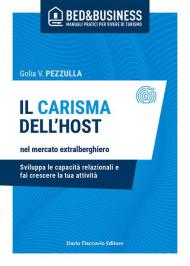 Il carisma dell'host nel mercato extralberghiero. Sviluppa le capacità relazionali e fai crescere la tua attività