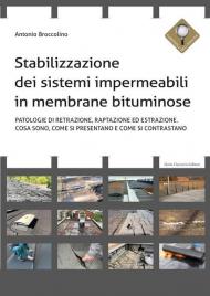 Stabilizzazione dei sistemi impermeabili in membrane bituminose. Patologie di retrazione, raptazione ed estrazione. Cosa sono, come si presentano e come si contrastano