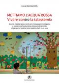 Mettiamo l'acqua rossa. Vivere contro la talassemia