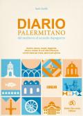 Diario palermitano. Dal medioevo al secondo dopoguerra. Uomini, donne, luoghi, leggende, sfarzi e misteri di una città millenaria. Vol. 7: Luglio.