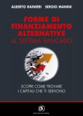 Forme di finanziamento alternative al sistema bancario. Scopri come trovare i capitali che ti servono