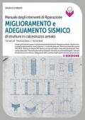 Manuale degli interventi di riparazione, miglioramento e adeguamento sismico di strutture in cemento armato. Tecniche tradizionali e moderne