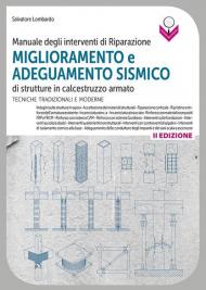 Manuale degli interventi di riparazione, miglioramento e adeguamento sismico di strutture in cemento armato. Tecniche tradizionali e moderne