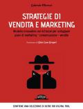 Strategie di vendita e marketing. Modello innovativo con kit excel per sviluppare piani di marketing, comunicazione, vendite